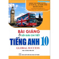 Bài giảng và lời giải chi tiết tiếng anh 10 - Global Success